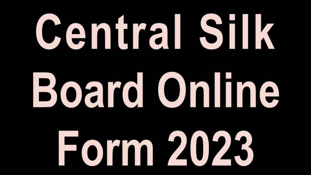 Central Silk Board Various Post Online Form 2023