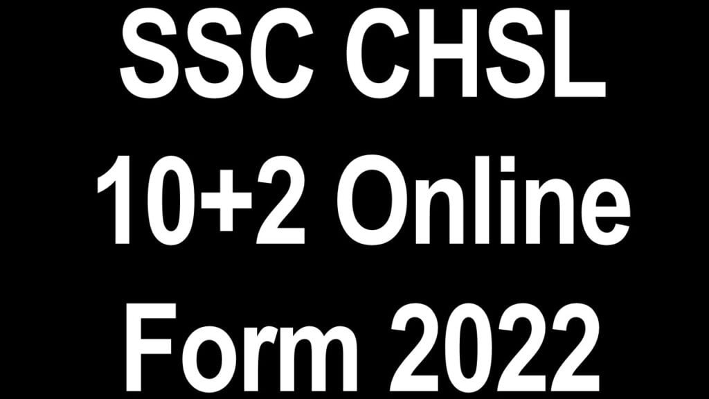 SSC CHSL 10+2 Online Form 2022