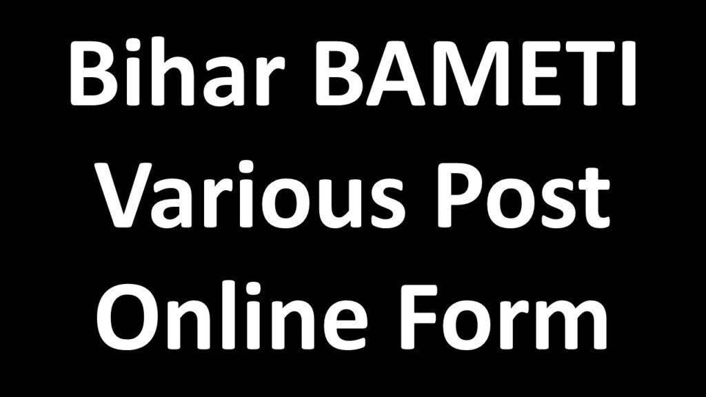 Bihar BAMETI Various Post Online Form 2023