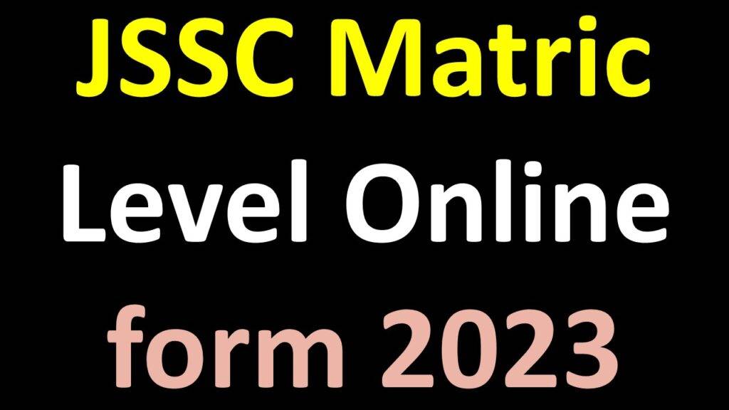 JSSC Matric Level Online form 2023