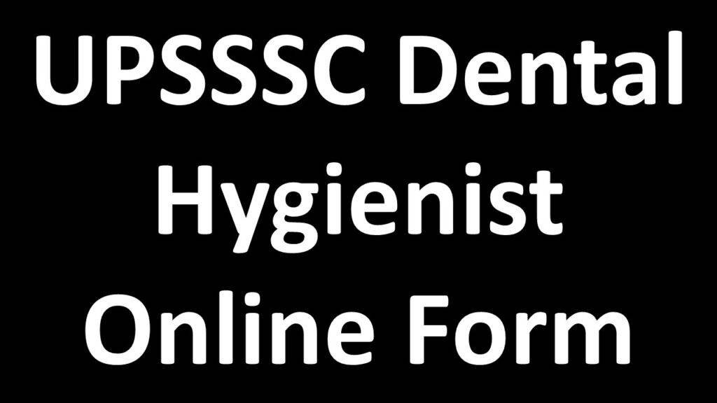 UPSSSC Dental Hygienist Online Form 2023