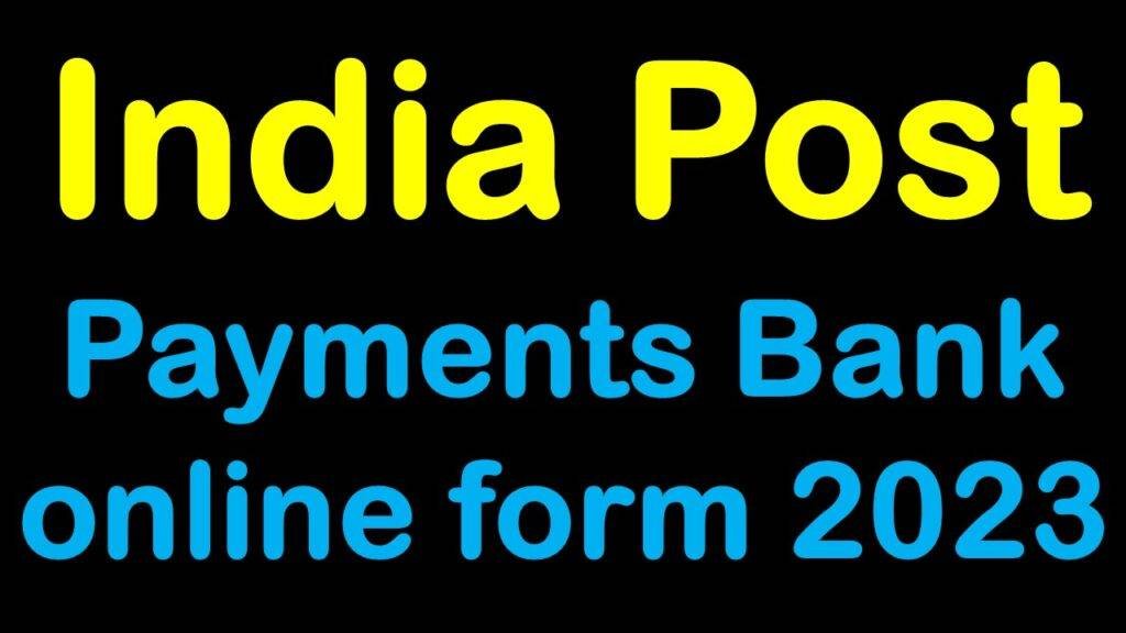 India Post Payments Bank online form 2023