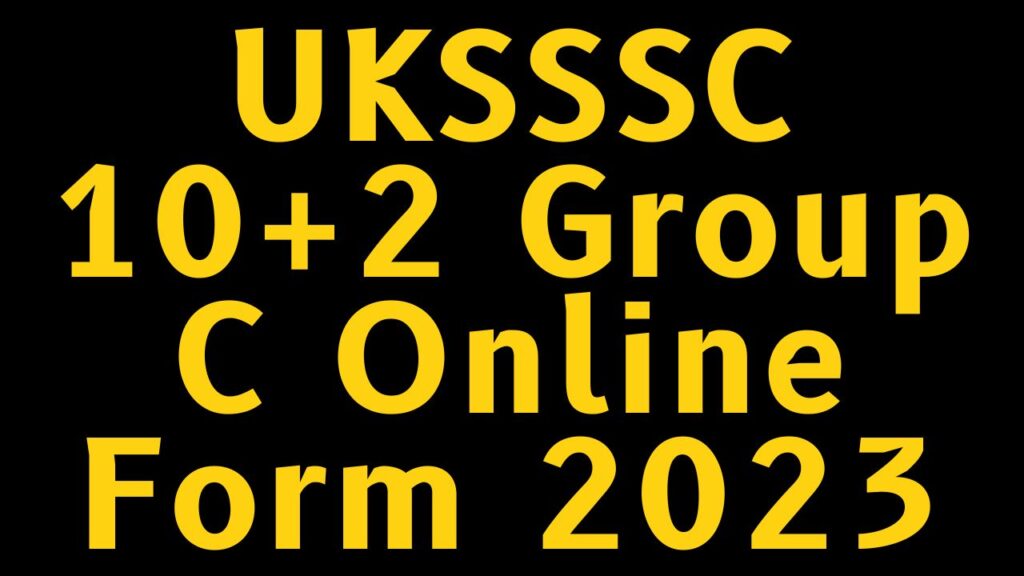 UKSSSC 10+2 Group C Online Form 2023