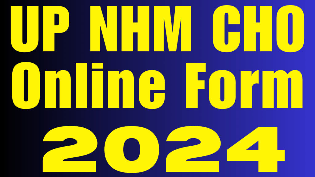 UP NHM CHO Online Form 2024