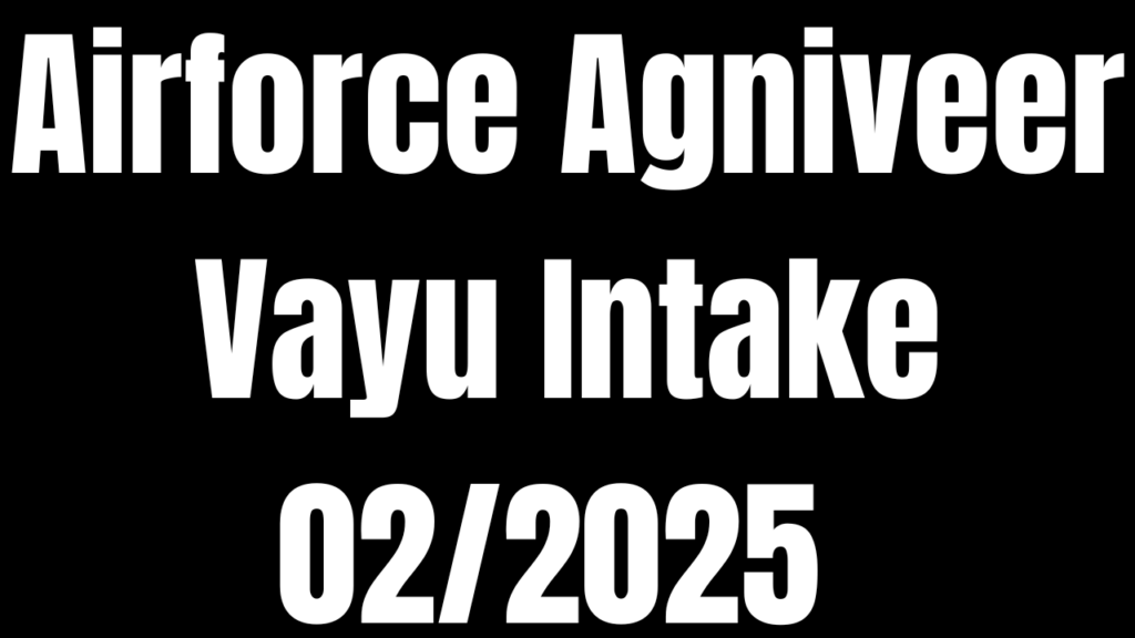 Airforce Agniveer Vayu Intake 02/2025 Online Form